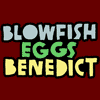 blowfish eggs benedict